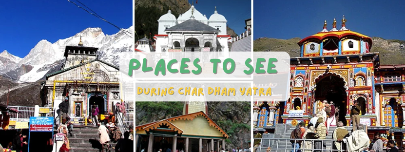Places To See During Char Dham Yatra